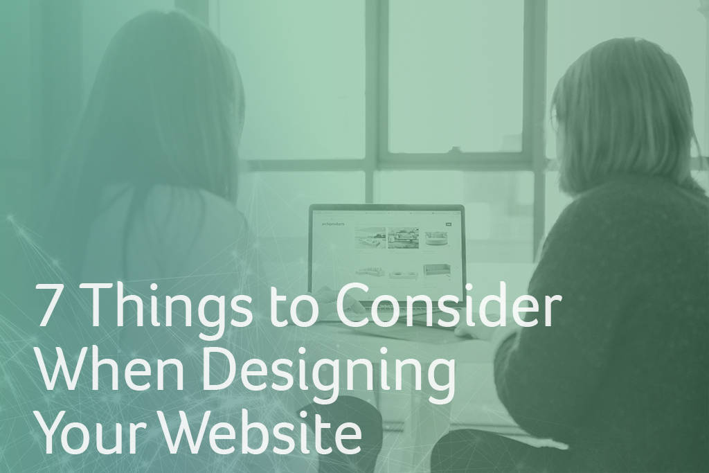 7 Things to Consider When Designing Your Website